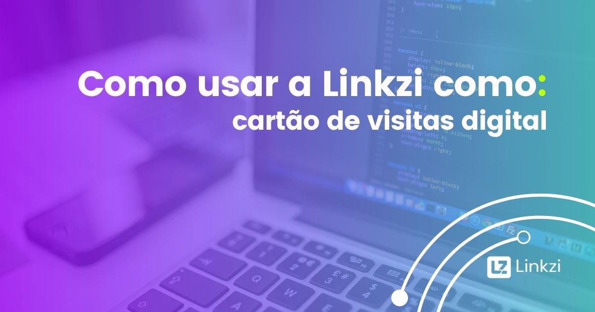 Como usar a Linkzi como cartão de visitas digital